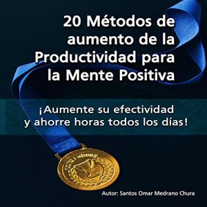 Audiolibro 20 Métodos de Aumento de la Productividad para la Mente Positiva
