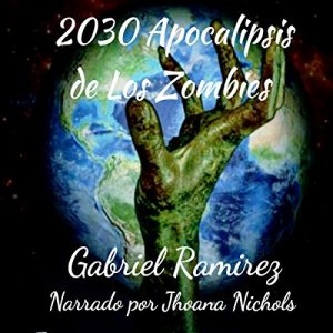 Audiolibro 2030 Apocalipsis de los Zombies