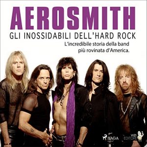 Audiolibro Aerosmith - Gli inossidabili dell'hard rock