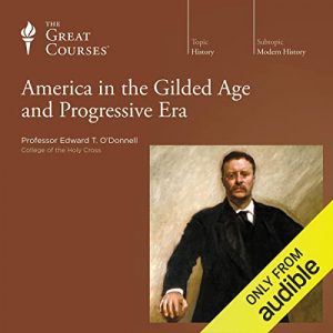 Audiolibro America in the Gilded Age and Progressive Era