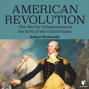 Audiolibro American Revolution: The War for Independence and the Birth of the United States