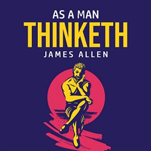 Audiolibro As a Man Thinketh