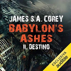 Audiolibro Babylon's Ashes - Il destino