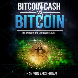 Audiolibro Bitcoin Cash versus Bitcoin: The Battle of the Cryptocurrencies