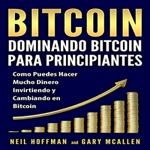 Audiolibro Bitcoin: Dominando Bitcoin para Principiantes