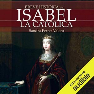 Audiolibro Breve historia de Isabel la Católica