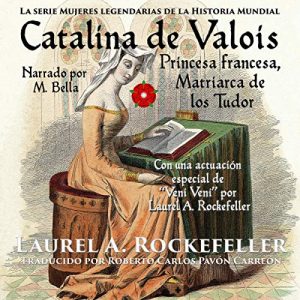 Audiolibro Catalina de Valois. Princesa Francesa