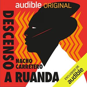 Audiolibro Descenso a Ruanda