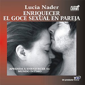 Audiolibro Enriquecer El Goce Sexual En Pareja