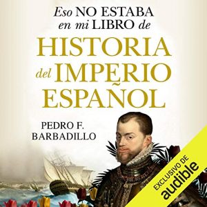 Audiolibro Eso no estaba en mi libro de Historia del Imperio español