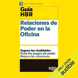 Audiolibro Guías HBR: Relaciones de Poder en la Oficina