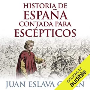Audiolibro Historia de España contada para escépticos