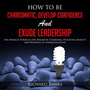 Audiolibro How to Be Charismatic