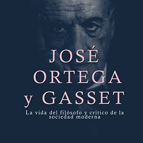 Audiolibro José Ortega y Gasset