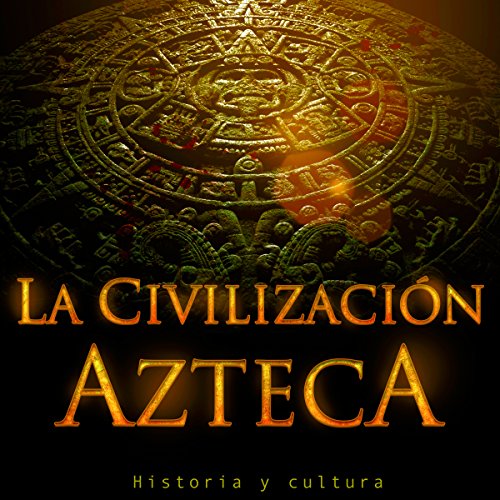 Audiolibro La Civilización Azteca