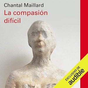 Audiolibro La Compasion Dificil (Narración en Castellano)