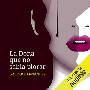 Audiolibro La Dona que No Sabia Plorar (Narración en Catalán)
