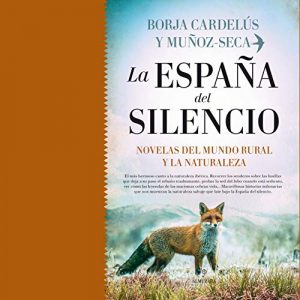 Audiolibro La España del silencio. Novelas del mundo rural y la naturaleza (Narración en Castellano)