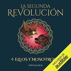 Audiolibro La Segunda Revolución. Ellos Y Nosotros (Narración en Castellano)