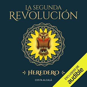 Audiolibro La Segunda Revolución. Heredero (Narración en Castellano)