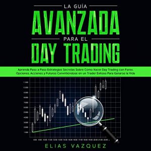 Audiolibro La guía avanzada para el Day Trading