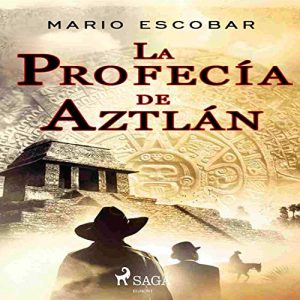 Audiolibro La profecía de Aztlán