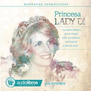 Audiolibro Lady Di: Biografía Dramatizada