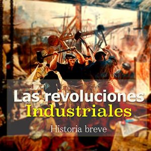 Audiolibro Las Revoluciones Industriales