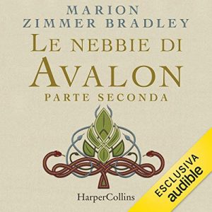 Audiolibro Le nebbie di Avalon. Parte seconda