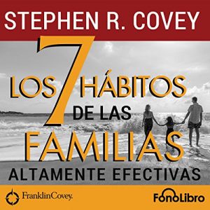 Audiolibro Los 7 Hábitos de las Familias Altamente Efectivas