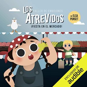 Audiolibro Los Atrevidos ¡Fiesta en el mercado!