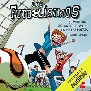 Audiolibro Los Futbolísimos 02. El Misterio de los Siete Goles en Propia Puerta (Narración en Castellano)