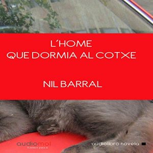 Audiolibro L´home que dormía al cotxe [The Man Who Slept in the Car] (Audiolibro en Catalán)