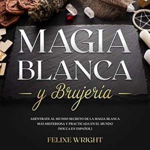 Audiolibro Magia Blanca Y Brujería