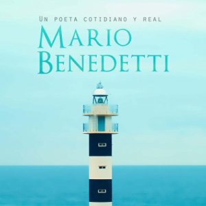 Audiolibro Mario Benedetti: Un poeta cotidiano y real