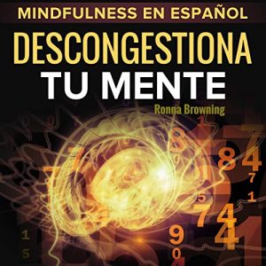 Audiolibro Mindfulness en español. Descongestiona tu mente
