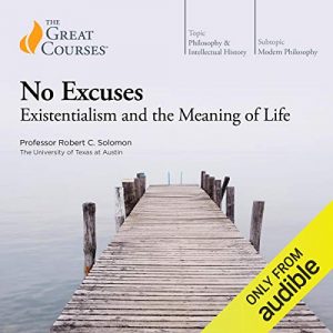 Audiolibro No Excuses: Existentialism and the Meaning of Life