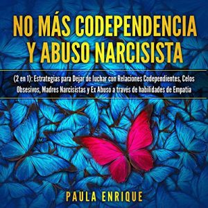 Audiolibro No más Codependencia y Abuso Narcisista (2 en 1)