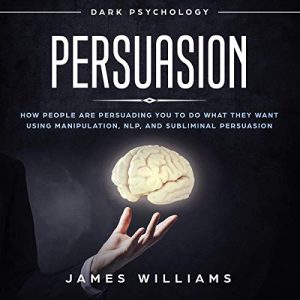 Audiolibro Persuasion: Dark Psychology