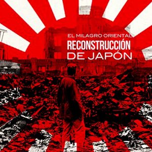 Audiolibro Reconstrucción de Japón: El milagro oriental