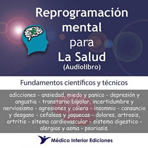 Audiolibro Reprogramación Mental para la Salud - Fundamentos Científicos y Técnicos