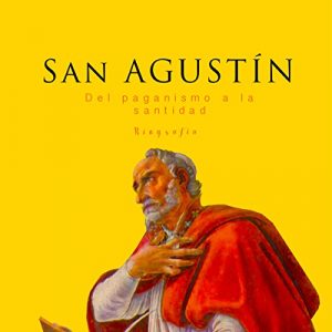 Audiolibro San Agustín: Del paganismo a la santidad