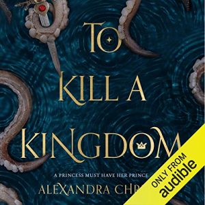 Audiolibro To Kill a Kingdom