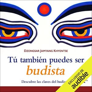 Audiolibro Tú También Puedes Ser Budista