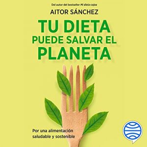 Audiolibro Tu dieta puede salvar el planeta