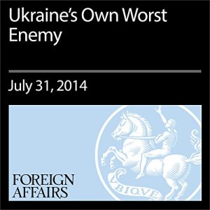 Audiolibro Ukraine’s Own Worst Enemy