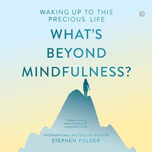 Audiolibro What's Beyond Mindfulness?