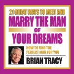 Audiolibro 21 Great Ways to Meet and Marry the Man of Your Dreams