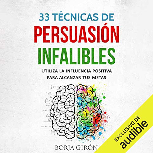 Audiolibro 33 Técnicas de persuasión infalibles (Narración en Castellano)