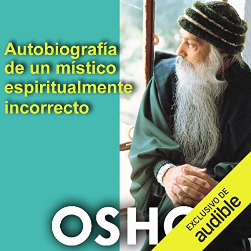 Audiolibro Autobiografía de un místico espiritualmente incorrecto (Narración en Castellano)